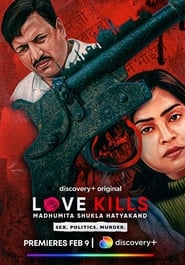 Love Kills: Madhumita Shukla Hatyakand Discovery Originals Webseries Watch Online