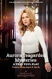 Aurora Teagarden Mysteries: A Very Foul Play Aurora Teagarden Mysteries: A Very Foul Play