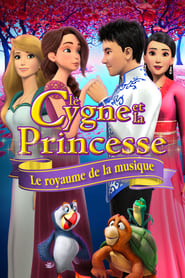 Le Cygne et la Princesse: Le royaume de la musique en streaming