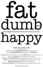 Poster Fat, Dumb and Happy 2014