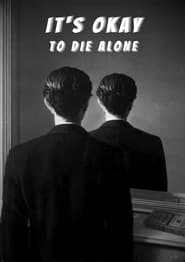 It's Okay to Die Alone (2024)