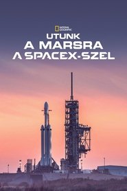 Utunk a Marsra a SpaceX-szel (2018)