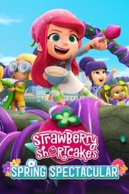 Strawberry Shortcake’s Spring Spectacular