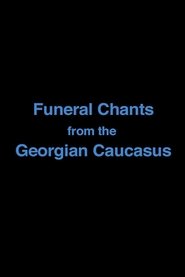 Poster Funeral Chants from the Georgian Caucasus 2007