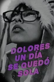 Dolores, un día se quedó sola… (2019)