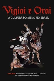 Vigiai e Orai - a cultura do medo no Brasil