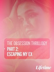 Obsession: Escaping My Ex постер