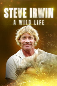 Steve Irwin: A Wild Life