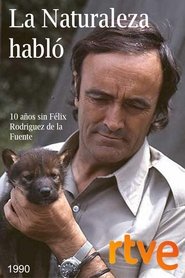 فيلم La naturaleza habló. Félix Rodríguez de la Fuente 1990 مترجم أون لاين