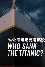 Who Sank the Titanic? (2019)