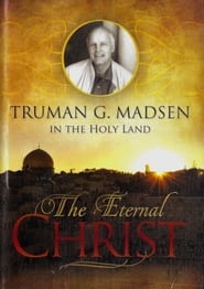The Eternal Christ - Truman G. Madsen in the Holy Land