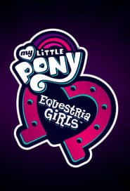 My Little Pony: Equestria Girls مشاهدة و تحميل مسلسل مترجم جميع المواسم بجودة عالية