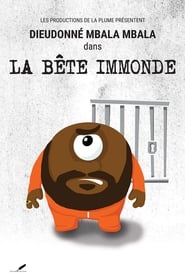 Dieudonné: La Bête Immonde