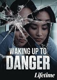 مشاهدة فيلم Waking Up To Danger 2021