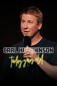 Carl Hutchinson: Today Years Old