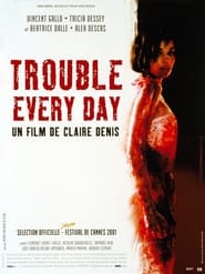 Film Trouble Every Day en streaming