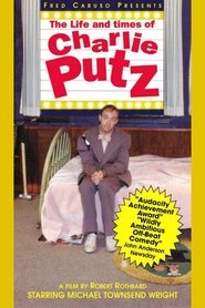 Full Cast of The Life and Times of Charlie Putz