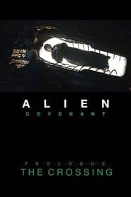 Poster Alien: Covenant - Prologue: The Crossing 2017