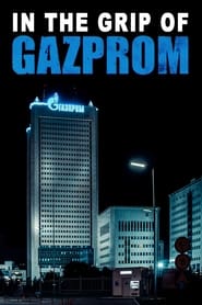 Full Cast of In the Grip of Gazprom