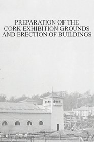 Poster Preparation of the Cork Exhibition Grounds and Erection of Buildings 1902