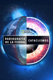 Radiografía de la Tierra: Cataclismos