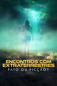 Alien Encounters: Fact or Fiction (2024)