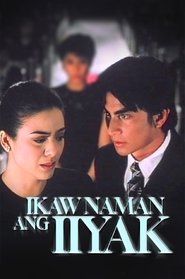 Ikaw Naman ang Iiyak) Ikaw Naman ang Iiyak (1996)