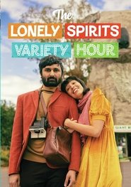 The Lonely Spirits Variety Hour (2022)