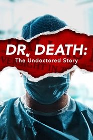 Dr. Death: The Undoctored Story постер