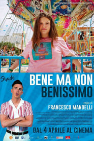 Bene ma non benissimo (2019)