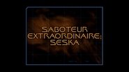 Saboteur Extraordinaire: Seska (Season 2)