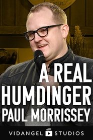 Paul Morrissey: A Real Humdinger