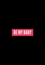 Be My Baby