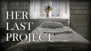 Her Last Project