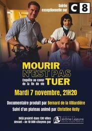 Poster Enquête au cœur de la fin de vie: Mourir n'est pas tuer