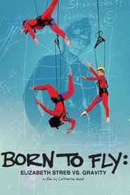 Poster Born to Fly: Elizabeth Streb vs. Gravity