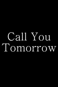 Call You Tomorrow (2020) Cda Zalukaj Online