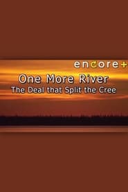 One More River: The Deal That Split the Cree streaming