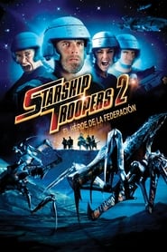 Starship Troopers 2: El héroe de la federación poster