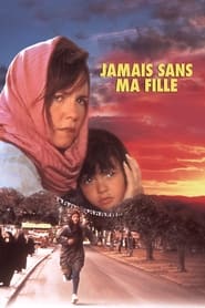 Jamais sans ma fille streaming – 66FilmStreaming