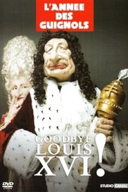 Film L'Année des Guignols : Goodbye Louis XVI ! en streaming