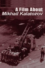 Poster A Film About Mikhail Kalatozov
