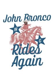 John Bronco Rides Again) John Bronco Rides Again (2021)