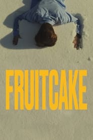 Fruitcake 2022 مشاهدة وتحميل فيلم مترجم بجودة عالية