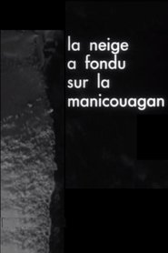 Poster La neige a fondu sur la Manicouagan