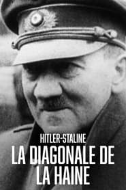 Hitler-Staline, la diagonale de la haine streaming