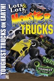 Lots and Lots of Monster Trucks - Toughest Trucks on Earth!