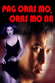 Poster Pag Oras Mo... Oras Mo Na