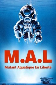 M.A.L. Mutant Aquatique en Liberté streaming – 66FilmStreaming