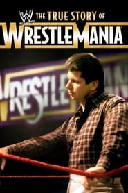 Poster The True Story of WrestleMania